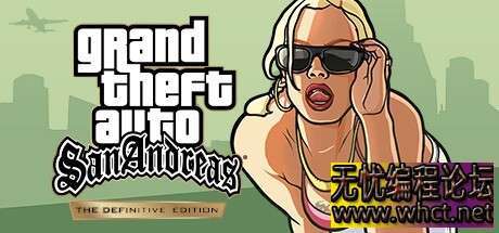 【PC端】侠盗猎车手重置版[GTA:SAN重置版] v1.1.6 附带XG器 简体中文版【18.3G】  4276 无忧技术吧www.whct.net